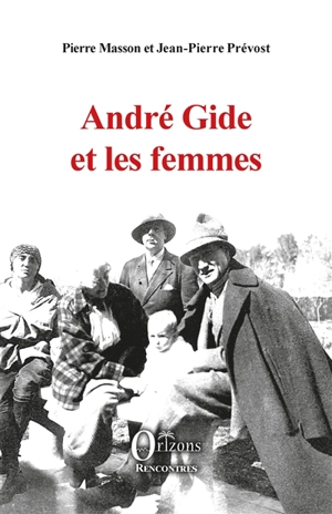 André Gide et les femmes - Pierre Masson