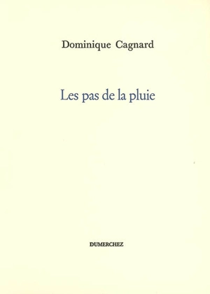 Les pas de la pluie - Dominique Cagnard