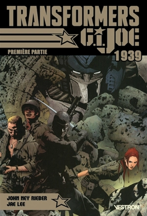 Transformers : G.I. Joe 1939. Vol. 1 - John Ney Rieber