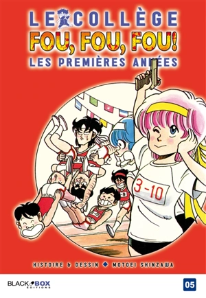 Le collège fou, fou, fou ! : les premières années. Vol. 5 - Motoei Shinzawa