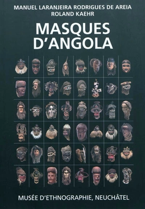 Les masques : collections d'Angola 2 - Manuel Laranjeira Rodrigues de Areia