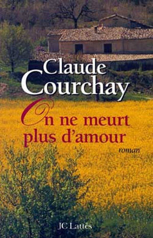 On ne meurt plus d'amour - Claude Courchay