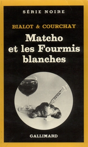 Matcho et les fourmis blanches - Joseph Bialot