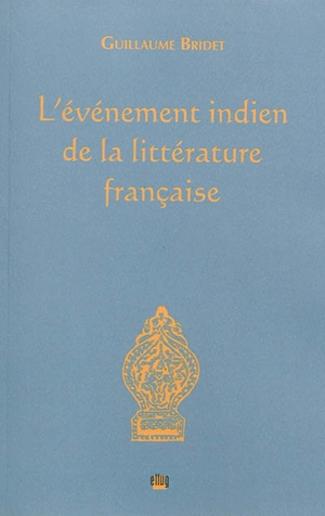 L'événement indien de la littérature française - Guillaume Bridet