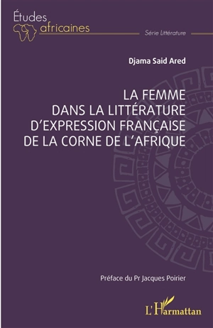 La femme dans la littérature d'expression française de la Corne de l'Afrique - Djama Said Ared