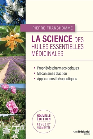 La science des huiles essentielles médicinales - Pierre Franchomme