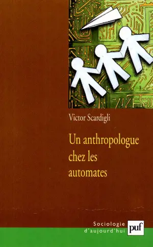 Un anthropologue chez les automates : de la conception de l'avion à la société digitale - Victor Scardigli
