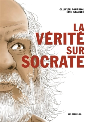 La vérité sur Socrate - Ollivier Pourriol