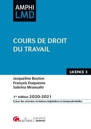 Cours de droit du travail : licence 3 : 2020-2021 - Jacqueline Bouton