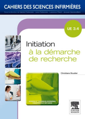 Initiation à la démarche de recherche, UE 3.4 : sciences et techniques infirmières, fondements et méthodes - Christiane Boudier