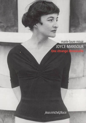 Joyce Mansour, une étrange demoiselle - Marie-Laure Missir