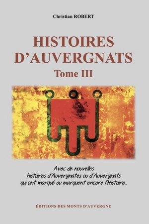 Histoires d'Auvergnats. Vol. 3 - Christian Robert