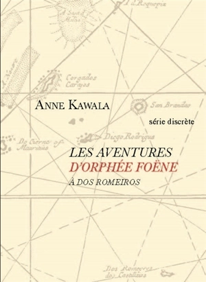 Les aventures d'Orphée Foëne à Dos Romeiros - Anne Kawala