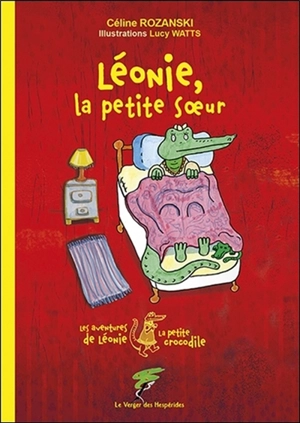 Les aventures de Léonie, la petite crocodile. Léonie, la petite soeur - Céline Rozanski