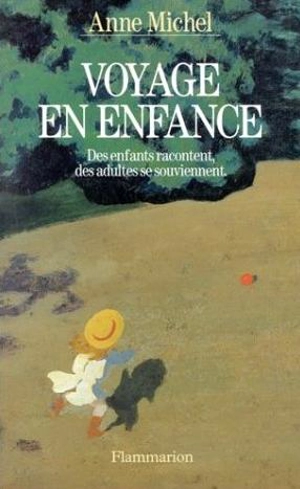 Voyage en enfance : des enfants racontent, des adultes se souviennent - Anne Michel