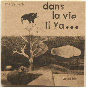 Dans la vie il y a... - Philippe Reich