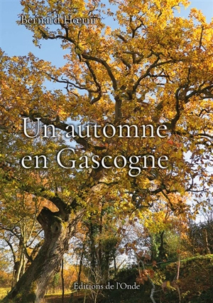 Un automne en Gascogne - Bernard Hoerni