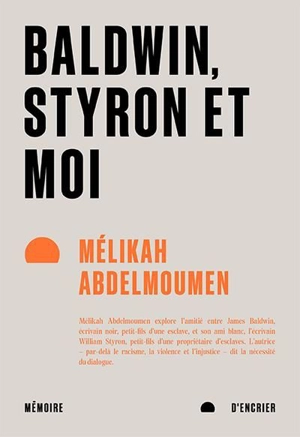 Baldwin, Styron et moi - Mélikah Abdelmoumen