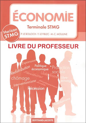 Economie terminale STMG : livre du professeur - Philippe Le Bolloch