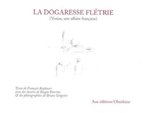 La dogaresse flétrie (Venise, une affaire française) - François Boddaert