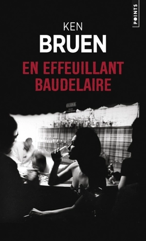 En effeuillant Baudelaire - Ken Bruen