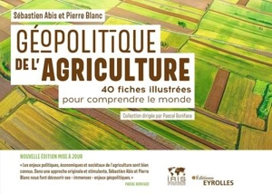 Géopolitique de l'agriculture : 40 fiches illustrées pour comprendre le monde - Sébastien Abis