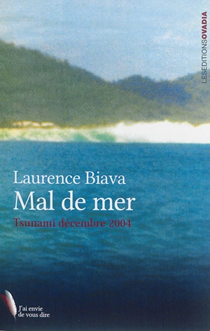 Mal de mer : tsunami décembre 2004 - Laurence Biava