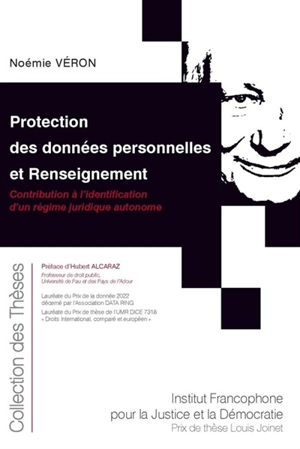 Protection des données personnelles et renseignement : contribution à l'identification d'un régime juridique autonome - Noémie Véron