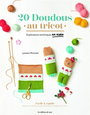 20 doudous au tricot : explications techniques en vidéo - Juliette Michelet