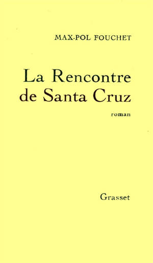 La rencontre de Santa-Cruz - Max-Pol Fouchet