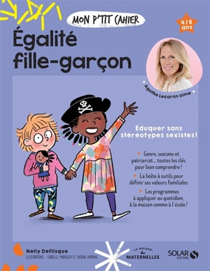 Mon p'tit cahier égalité fille-garçon : éduquer sans stéréotypes sexistes ! : 4-8 ans - Nelly Deflisque