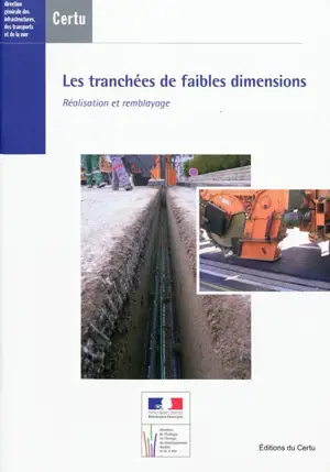 Les tranchées de faibles dimensions : réalisation et remblayage - Centre d'études sur les réseaux, les transports, l'urbanisme et les constructions publiques (France)