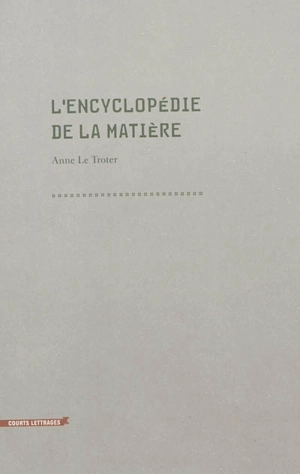 L'encyclopédie de la matière - Anne Le Troter