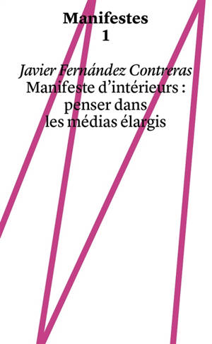 Manifeste d'intérieurs : penser dans les médias élargis - Javier Fernandez Contreras