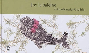 Joy la baleine - Céline Ruquier Gaudriot