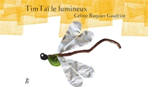 Tim Taï le lumineux - Céline Ruquier Gaudriot