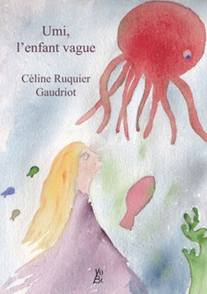 Umi, l'enfant vague - Céline Ruquier Gaudriot