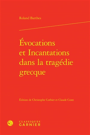 Evocations et incantations dans la tragédie grecque - Roland Barthes