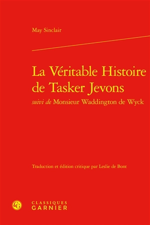 La véritable histoire de Tasker Jevons. Monsieur Waddington de Wyck - May Sinclair