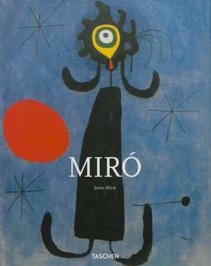 Joan Miro, 1893-1983 : le poète parmi les surréalistes - Janis Mink