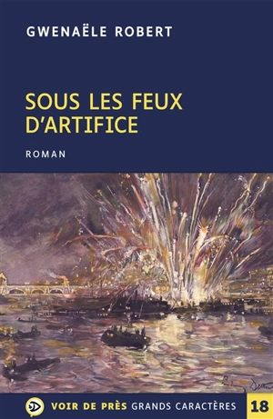 Sous les feux d'artifice - Gwenaële Robert