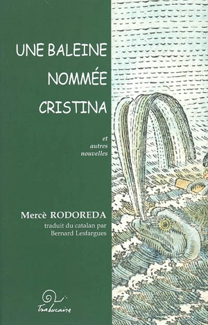 Une baleine nommée Cristina : et autres nouvelles - Mercè Rodoreda