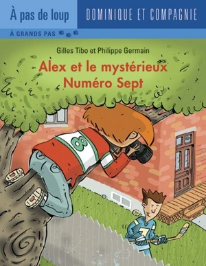 Alex et le mystérieux Numéro Sept 8 - Gilles Tibo