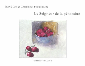 Le seigneur de la pénombre - Jean-Marc Sourdillon