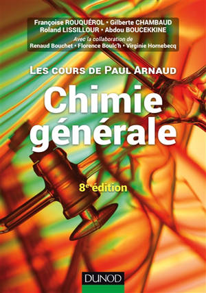 Chimie générale : les cours de Paul Arnaud - Paul Arnaud