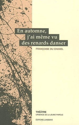 En automne, j'ai même vu des renards danser - Françoise Du Chaxel