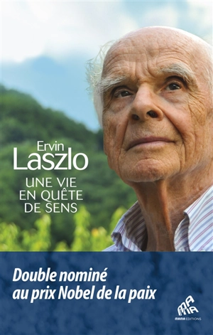 Une vie en quête de sens - Ervin Laszlo