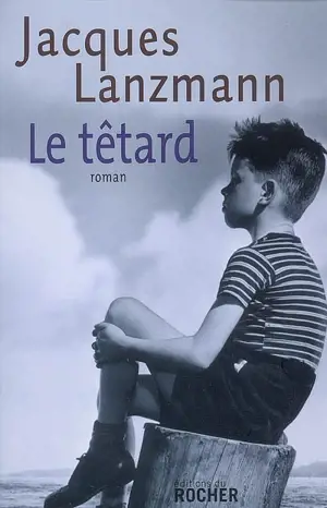 Le têtard - Jacques Lanzmann