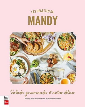 Les recettes de Mandy : salades gourmandes et autres délices - Wolfe, Amanda