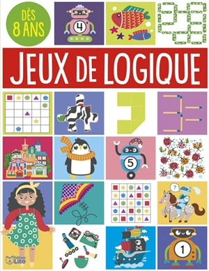 Jeux de logique : à toi de jouer ! : dès 8 ans - Alex Howe